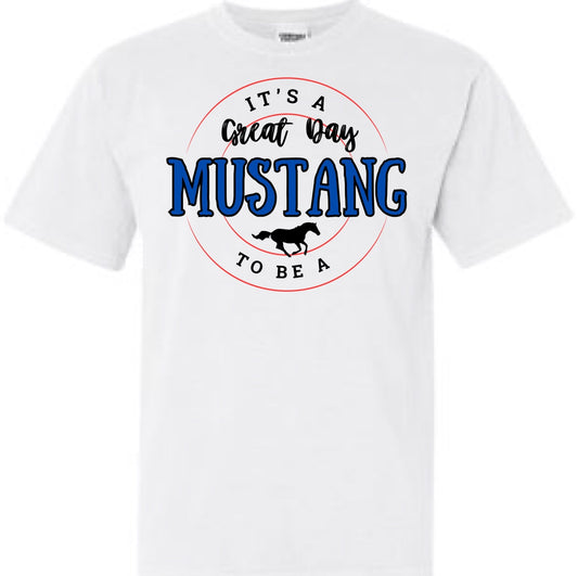 It’s a Great Day To Be a Mustang tee