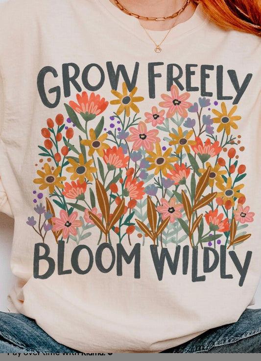 Grow Freely Bloom Wildly