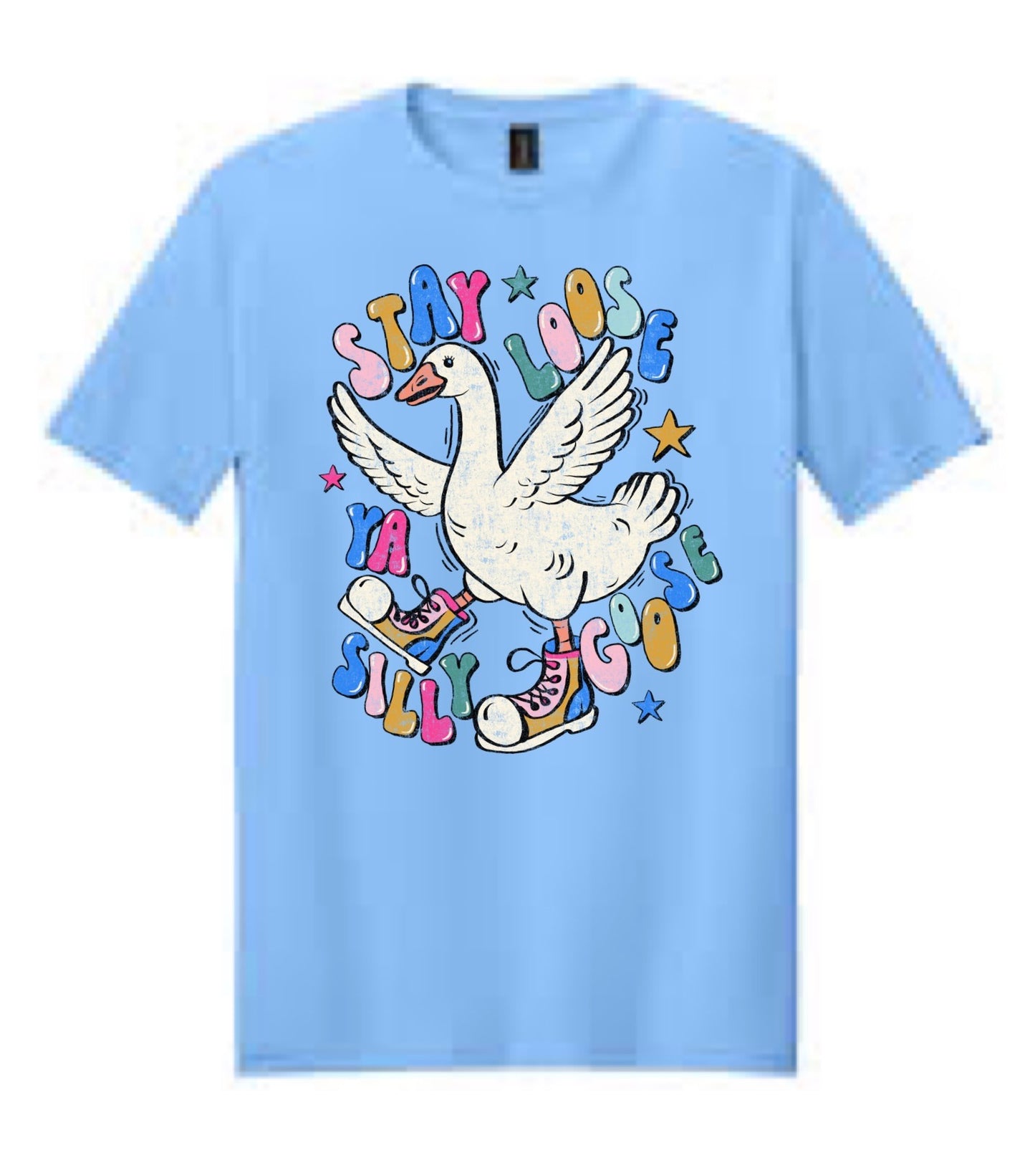 Stay Loose Silly Goose T-Shirt
