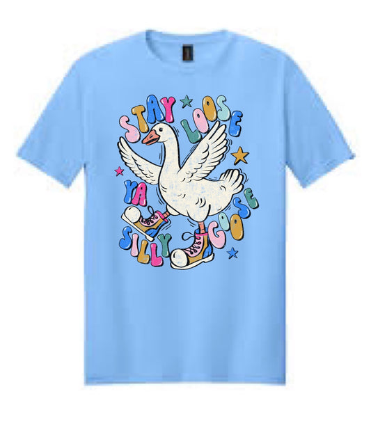 Stay Loose Silly Goose T-Shirt